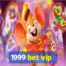 1999 bet vip